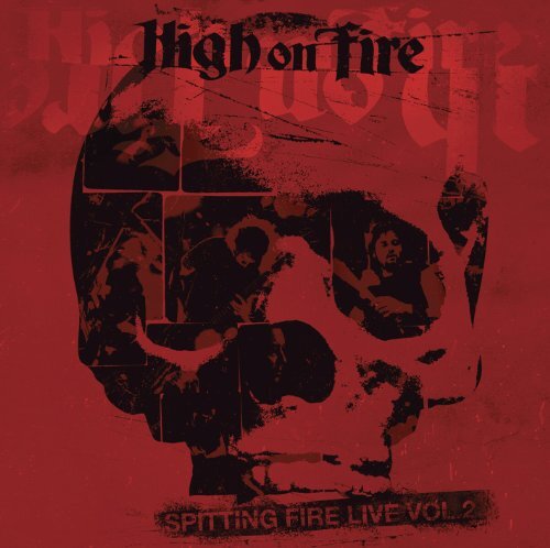 High On Fire Spitting Fire Live 2