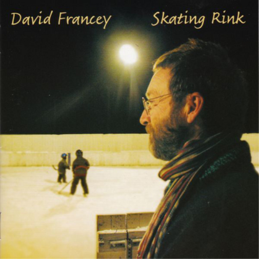 David Francey Skating Rink (CD) Album