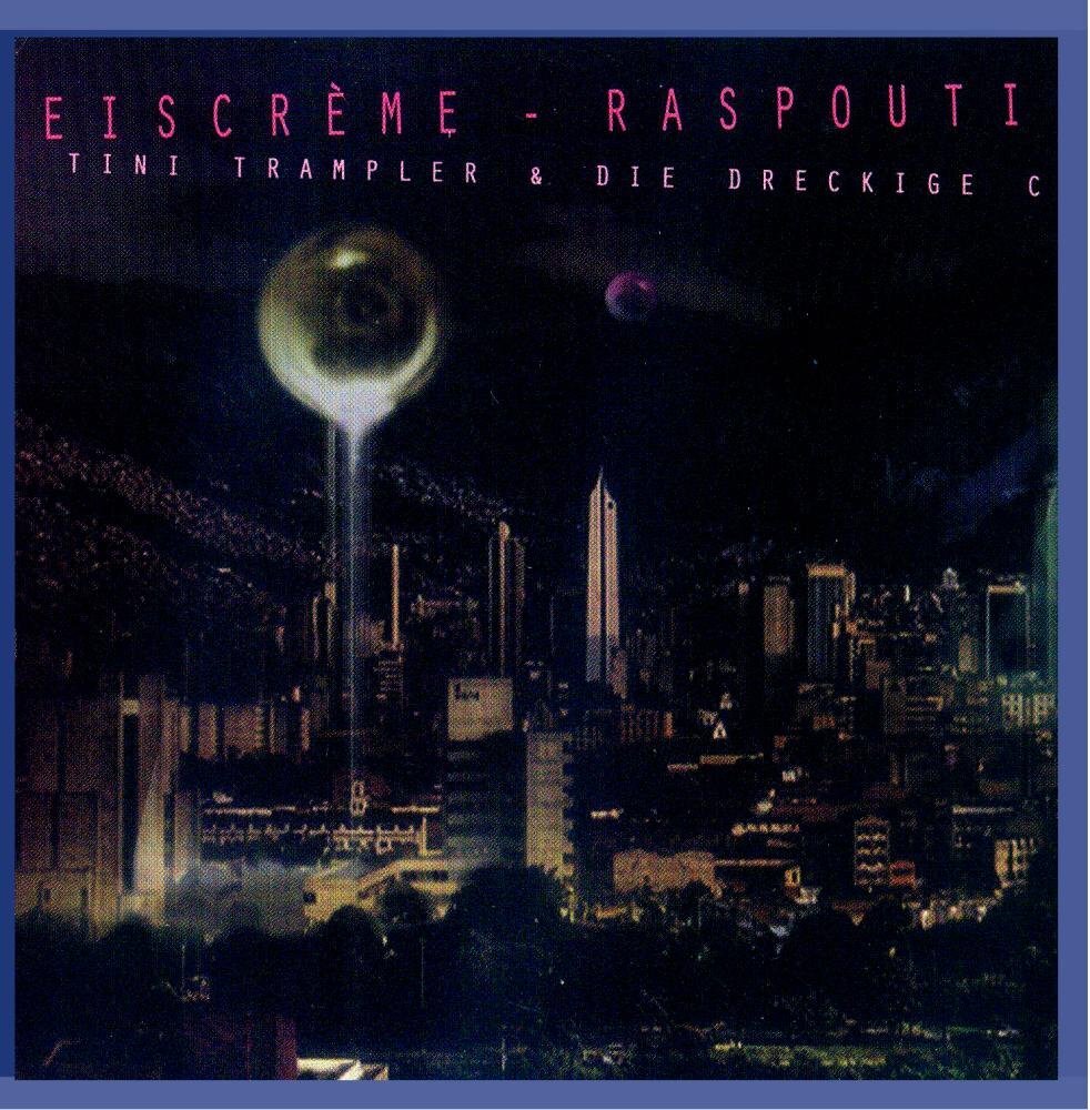 Tini Trampler & Dreckige Combo Eiscreme-Raspoutine (CD)