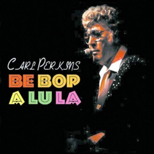 Audio Cd Carl Perkins - Be Bop A Lu La