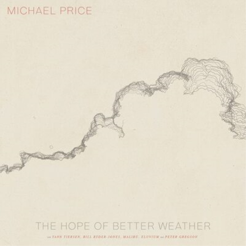 Michael Price Michael Price: The Hope of Better Weather (Vinyl LP) 12" Album