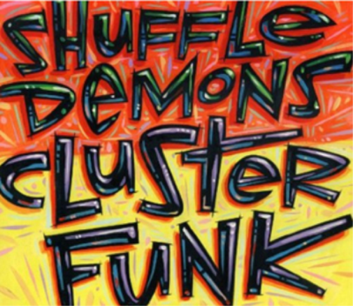 Shuffle Demons Clusterfunk (CD) Album