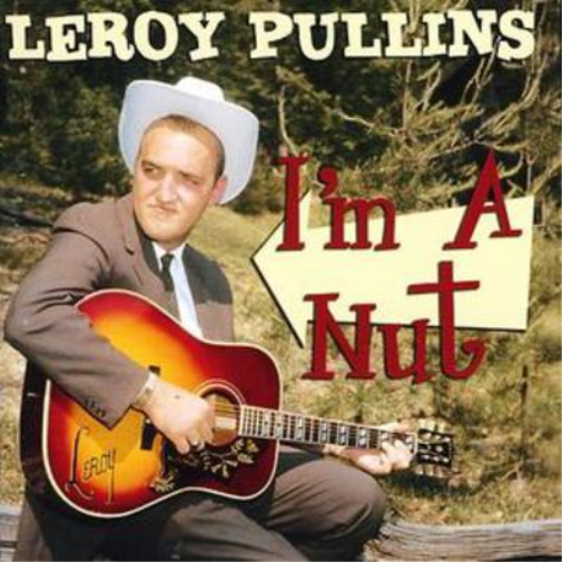 Leroy Pullins I'm a Nut (CD) Album