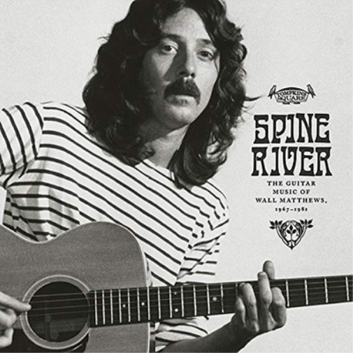 Wall Matthews Spine River: The Guitar Music of Wall Matthews 1967-198 (Vinyl LP)
