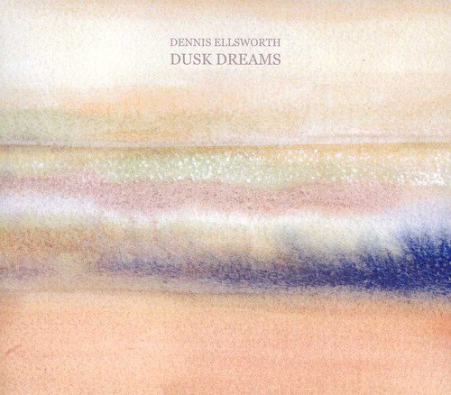 Dennis Ellsworth Dusk Dreams (CD)