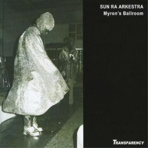 Sun Ra and His Arkestra Live at Myron's Ballroom (CD) Album