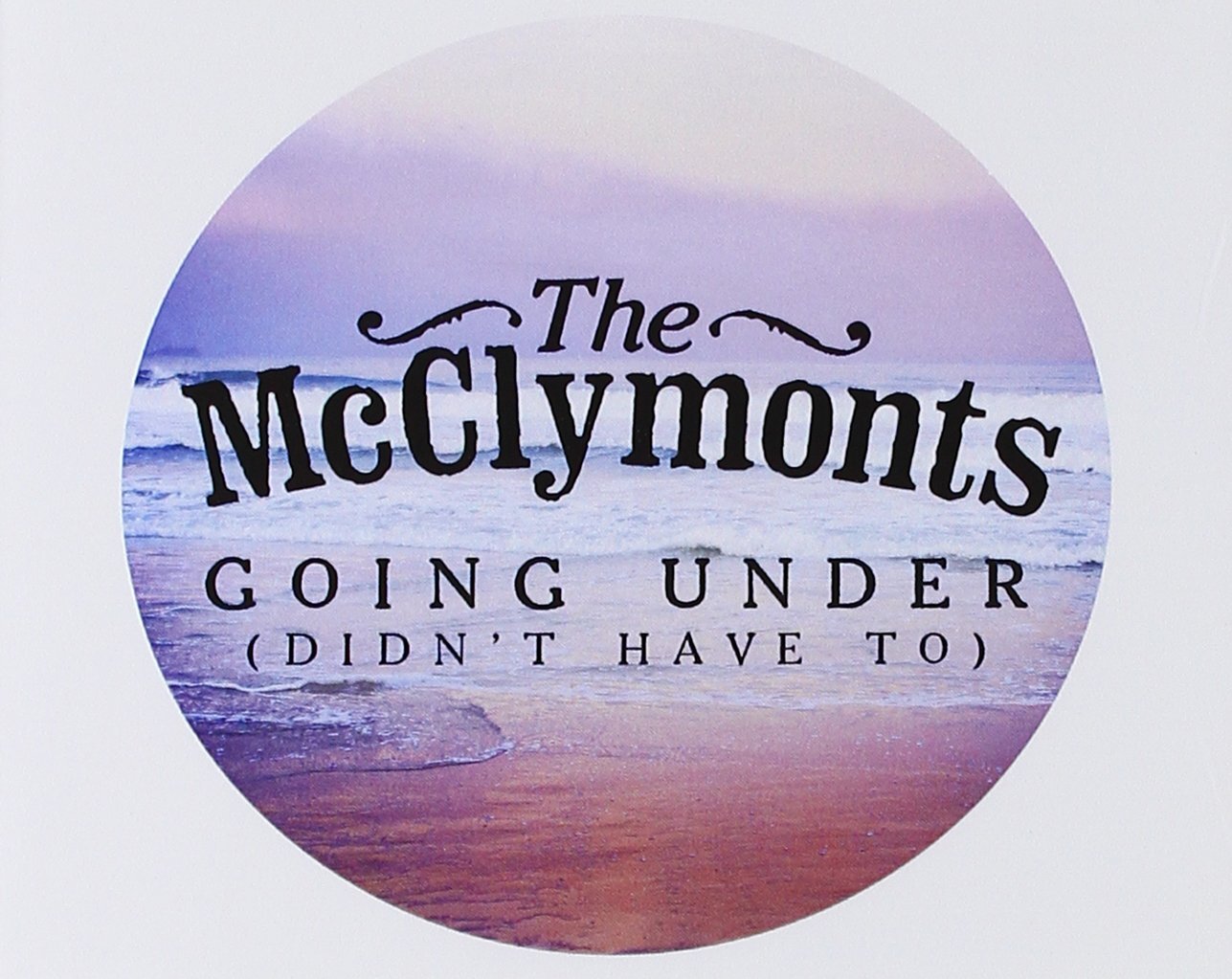 Mcclymonts The Going Under [Didn't Have to] (CD)