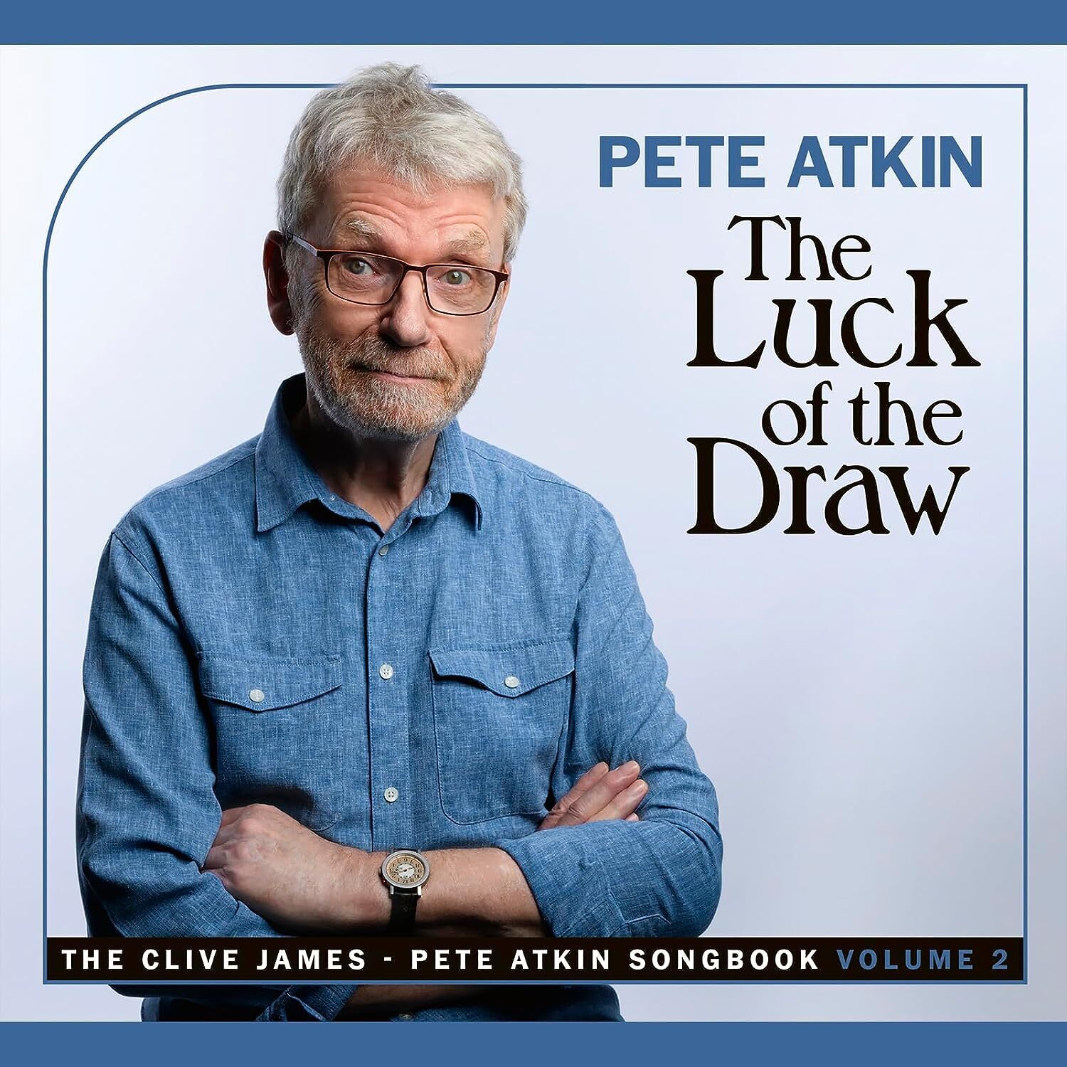 Pete Atkin The Luck of the Draw: The Pete Atkin-Clive James Songbook Volume (CD)