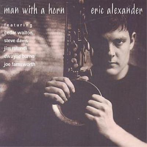 Eric Alexander Man With A Horn (CD) Album