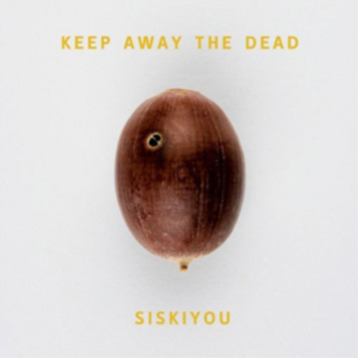 Siskiyou Keep Away the Dead (CD) Album