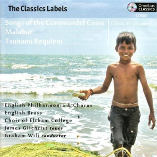 Chris Williams Songs of the Coromandel Coast, Malabar, Tsunami Requiem (CD)