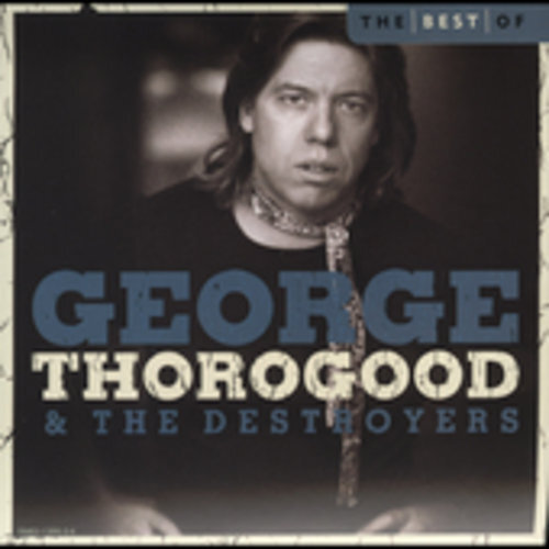 Audio Cd George Thorogood - Best Of