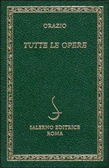 Orazio. - Tutte le opere.