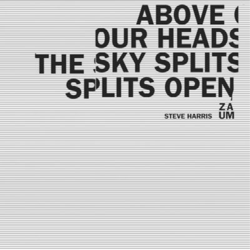 Steve Harris' Zaum Above Our Heads the Sky Splits Open (CD) Album