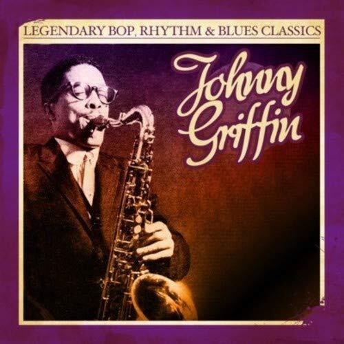 Johnny Griffin Legendary Bop, Rhythm & Blues Classics: Johnny Griffin (Digi (CD)