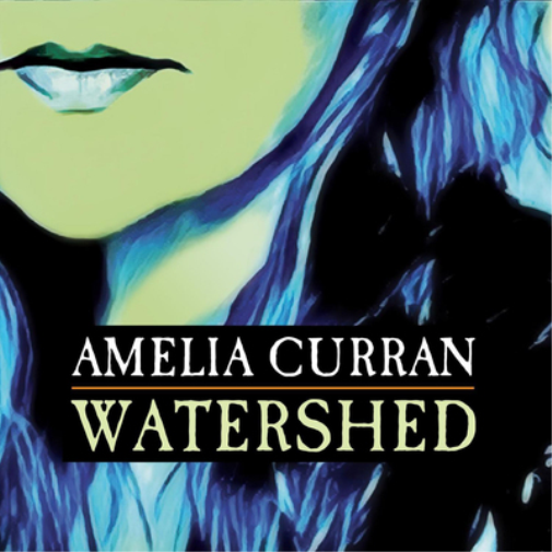 Amelia Curran Watershed (CD) Album