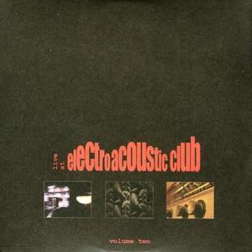Various Live at the Electroacoustic Club Volume 2 (CD) Album