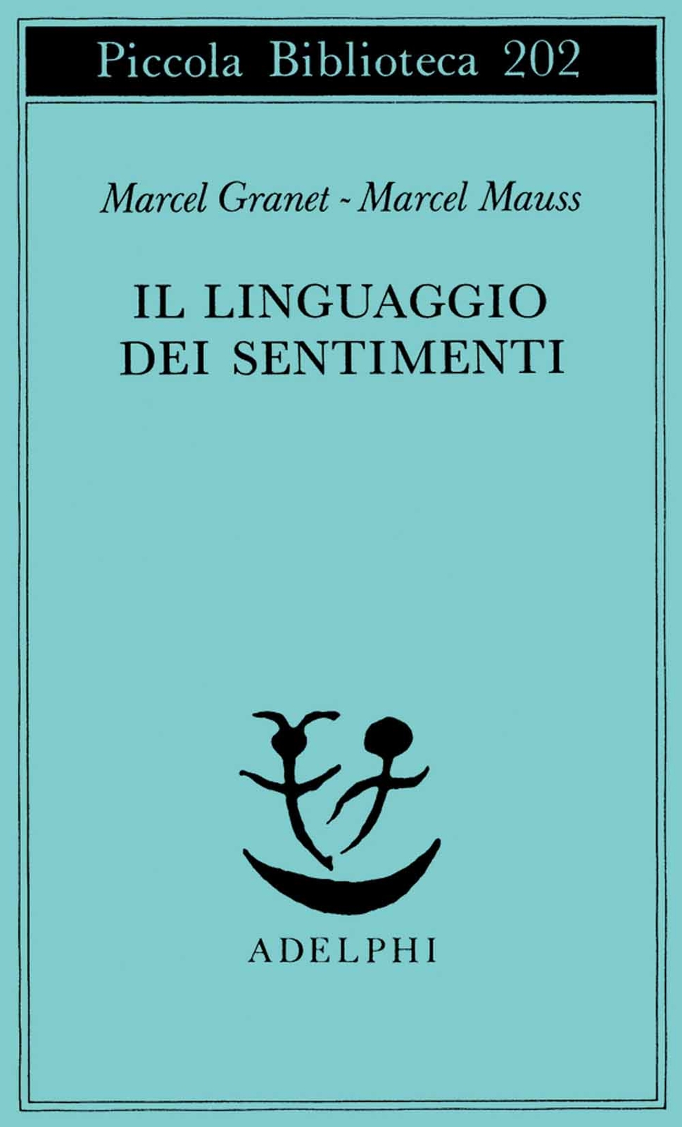 Libri Marcel Granet / Marcel Mauss - Il Linguaggio Dei Sentimenti