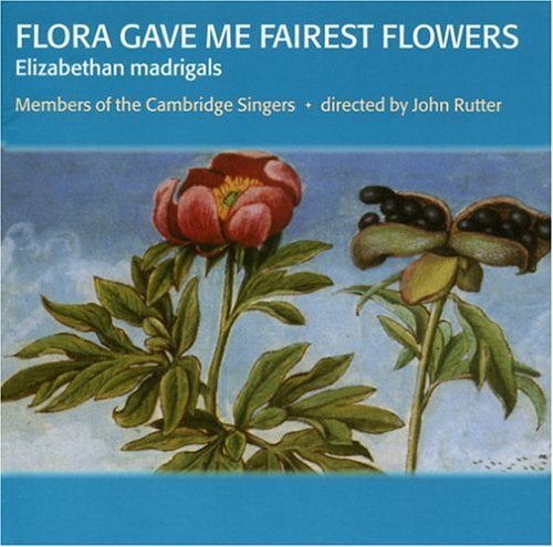 Flora Gave Me Fairest Flowers: 21 Madrigals (Rutter) (CD) Album