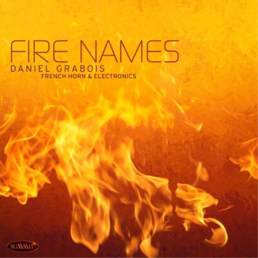 Daniel Grabois Fire Names: French Horn & Electronics (CD) Album
