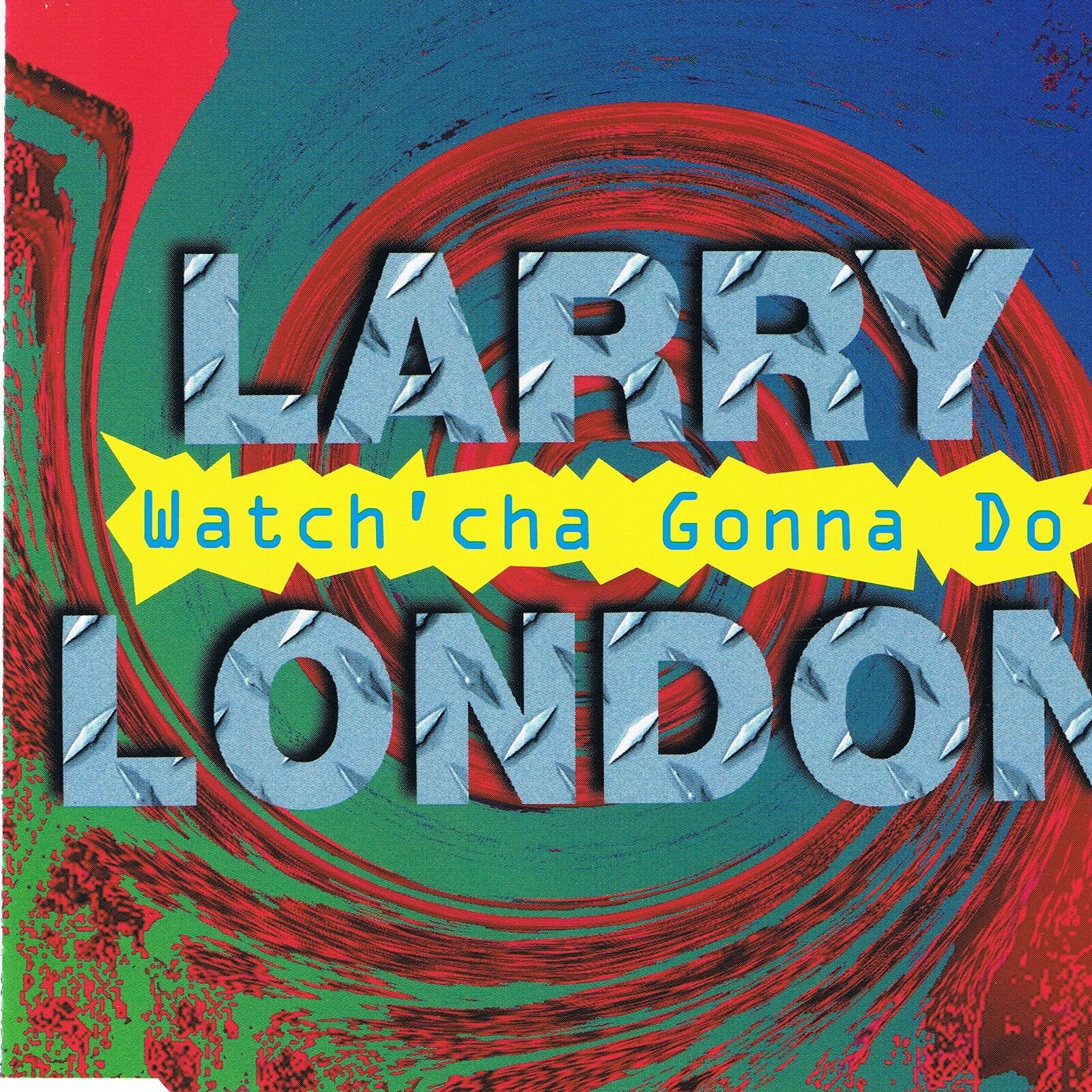 London,Larry Watch Cha Gonna Do (CD)