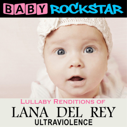 Baby Rockstar Lullaby Renditions of Lana Del Rey: Ultraviolence (CD) Album