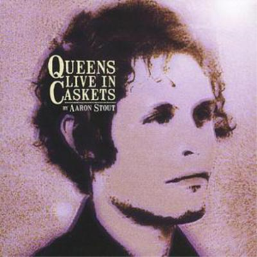 Aaron Stout Queens Live in Caskets (CD) Album
