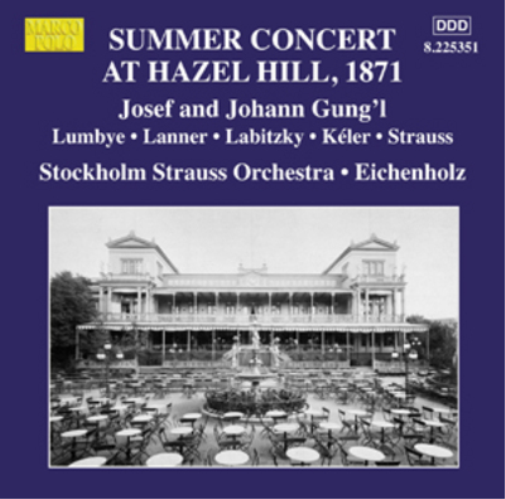 Josef Gung'l Summer Concert at Hazel Hill, 1871 (CD) Album