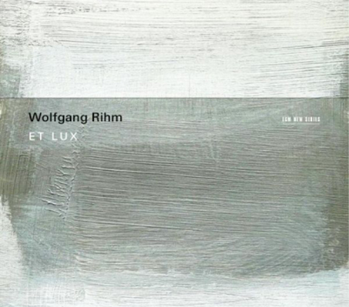Wolfgang Rihm Wolfgang Rihm: Et Lux (CD) Album