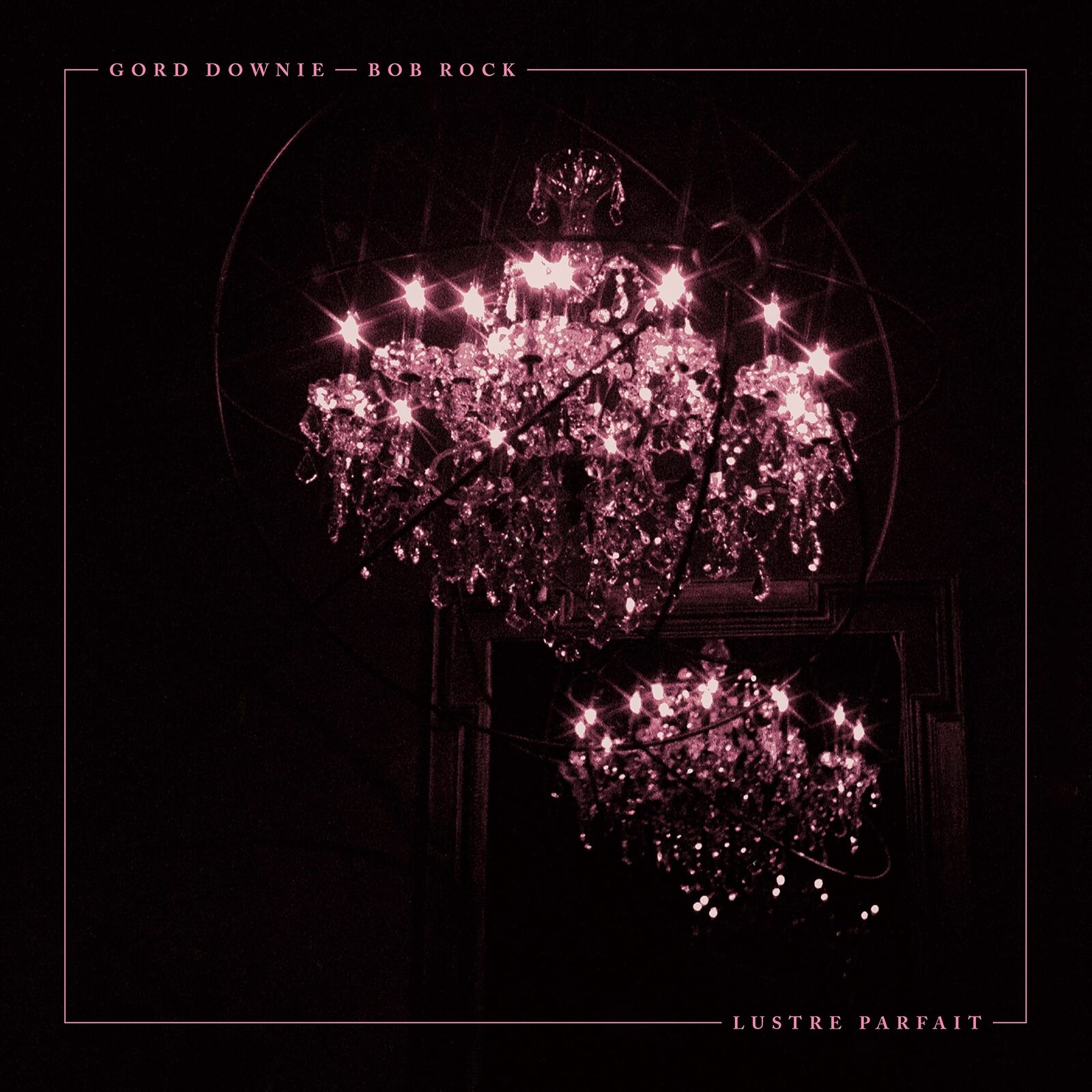 Gord Downie/Bob Rock Lustre Parfait (Vinyl LP)