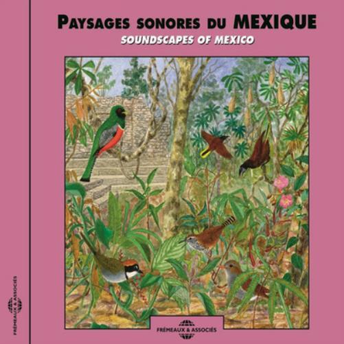 Bernard Fort Paysages Sonores Du Mexique: Soundscapes of Mexico (CD) Album