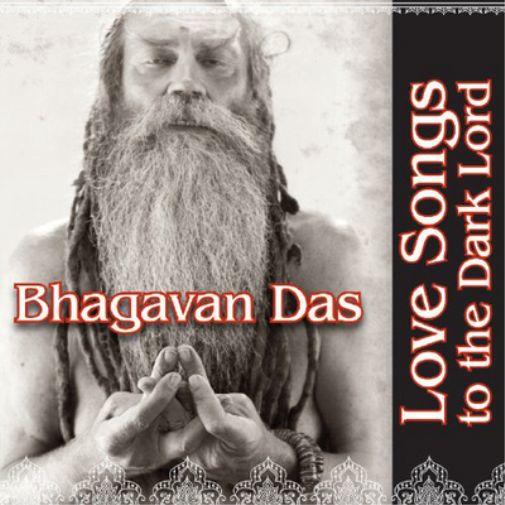 Bhagavan Das Love Songs to the Dark Lord (CD) Album