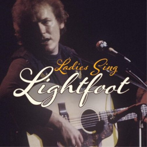 Various Artists Ladies Sing Lightfoot: The Songs of Gordon Lightfoot (CD)
