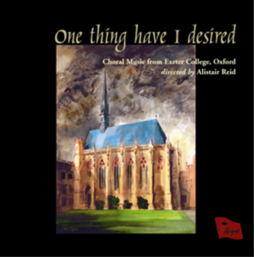 The Chapel Choir of Exeter College, Oxford One Thing Have I Desired (CD) Album