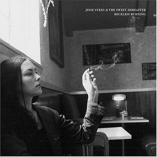 Jesse Sykes & the Sweet Hereafter Reckless Burning (CD)
