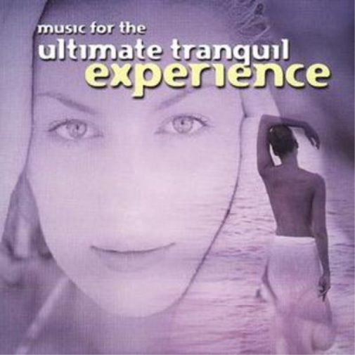 Various Artists Music for the Ultimate Tranquil Experience (CD) Album