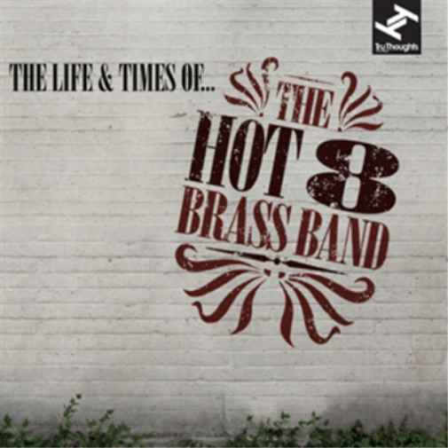 The Hot 8 Brass Band The Life & Times Of... (CD) Album