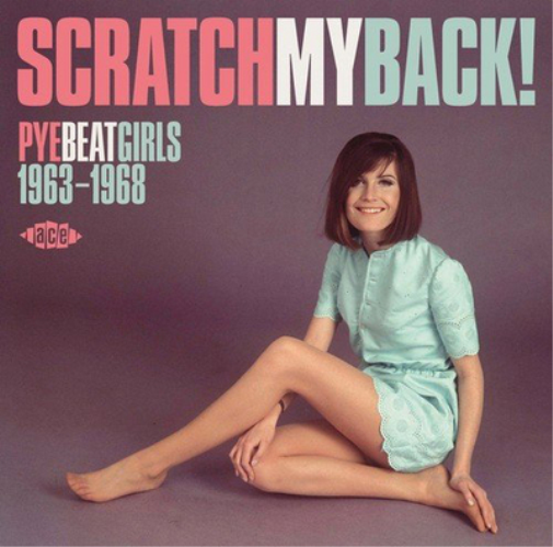 Various Artists Scratch My Back: Pye Beat Girls 1963-1968 (CD) Album