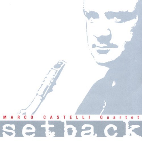 Marco Castelli Quartet SETBACK (CD)