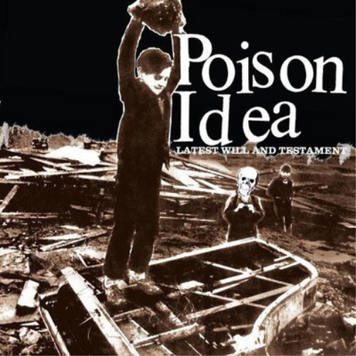 Poison Idea Latest Will and Testament (Vinyl LP) 12" Album