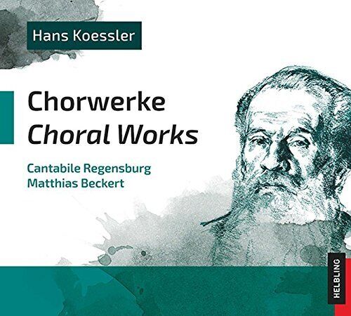 Cantabile Regensburg Hans Koessler: Chorwerke (CD)