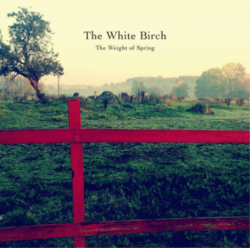 The White Birch The Weight of Spring (CD) Album