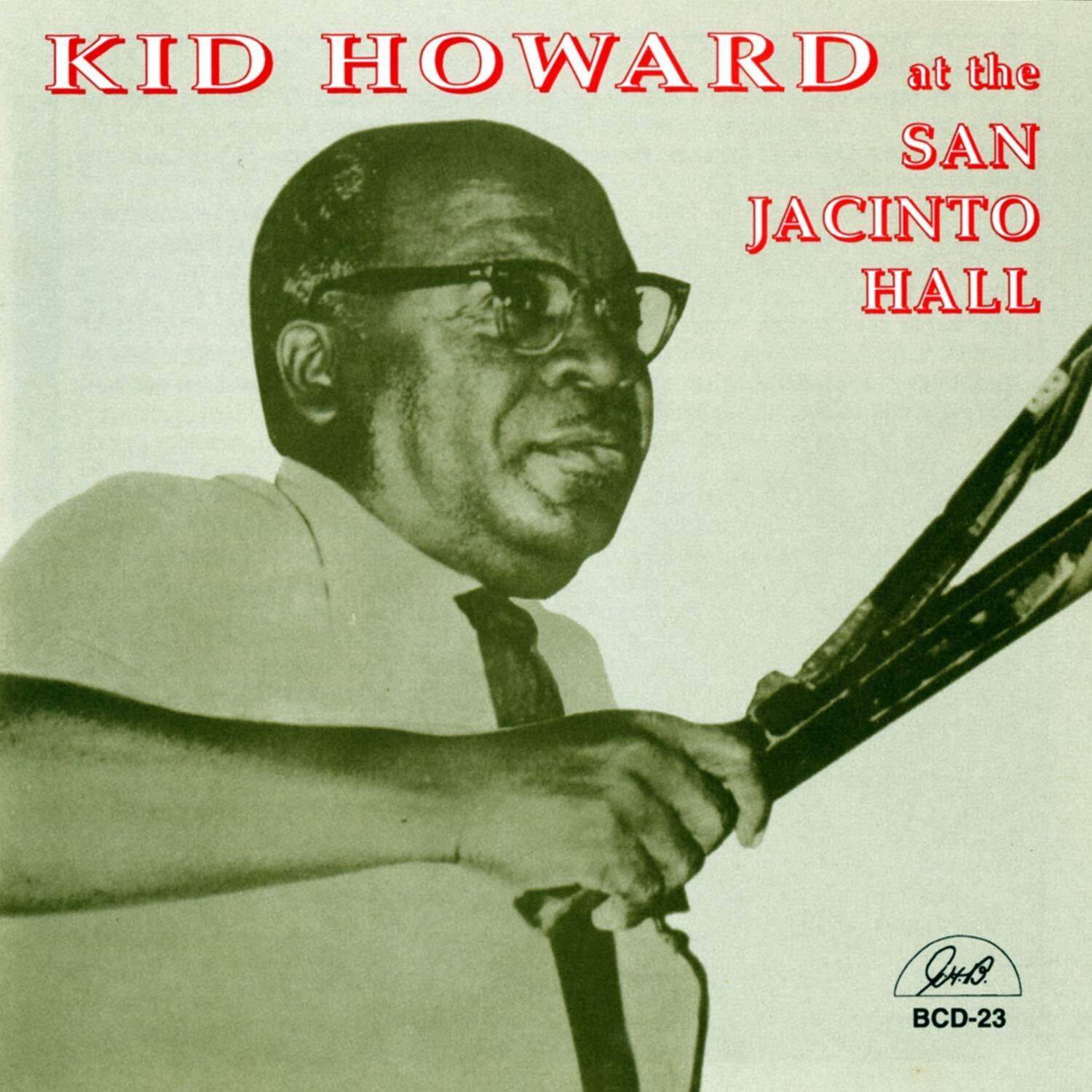 Kid Howard Kid Howard at San Jacinto Hall (CD)