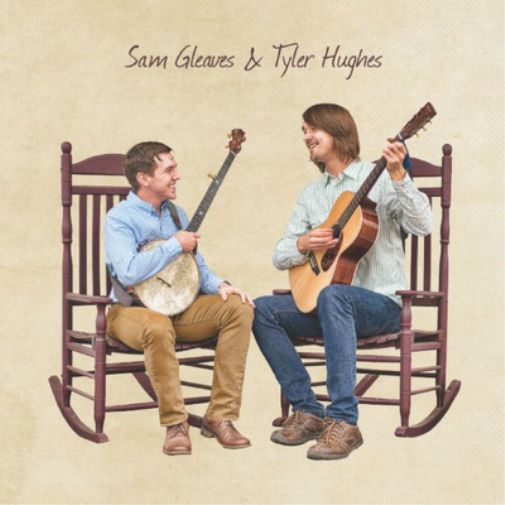 Sam Gleaves and Tyler Hughes Sam Gleaves and Tyler Hughes (CD) Album