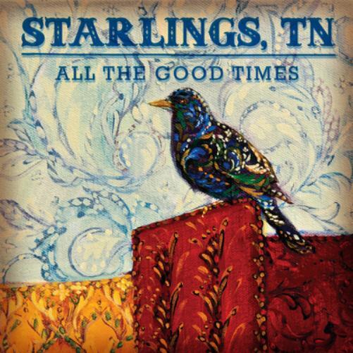 Starlings, TN All the Good Times (Vinyl LP) 12" Album