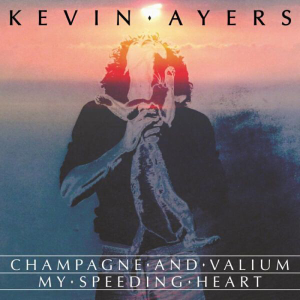 Kevin Ayers Champagne and Valium/My Speeding Heart (Vinyl LP) 7" Single