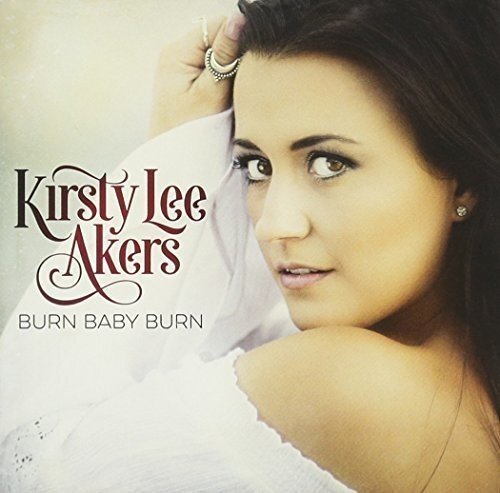 Akers Kirsty Lee Burn Baby Burn (CD)