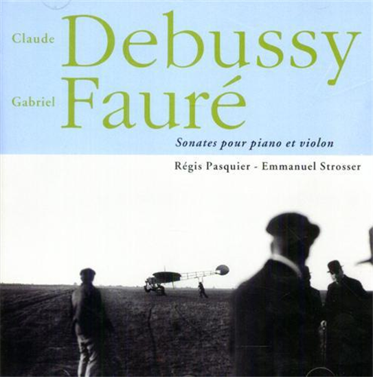Debussy,Claude. - Sonates pour Piano et Violon. Régis Pasquier - violonEmmanue