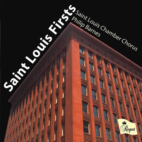 The Saint Louis Chamber Chorus Saint Louis Firsts (CD) Album
