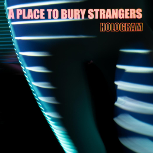 A Place to Bury Strangers Hologram (Vinyl LP) 12" EP Coloured Vinyl